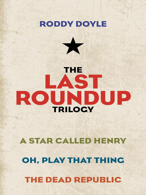 Title details for The Last Roundup Trilogy by Roddy Doyle - Available